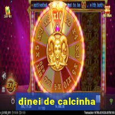 dinei de calcinha